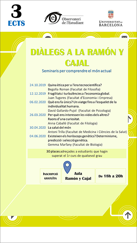 Les sessions tindran lloc els dijous, de 18 a 20 h, a l'aula Ramón y Cajal de l’Edifici Històric.
