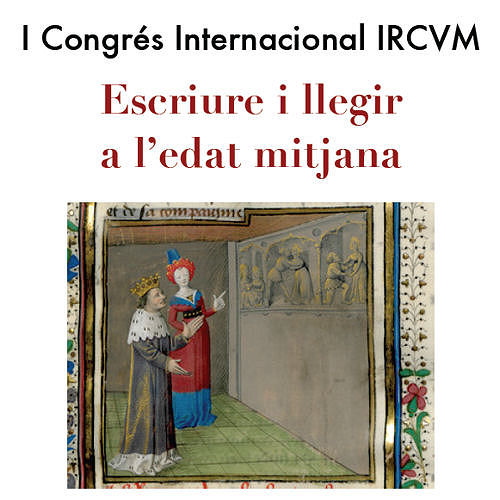I Congrés de l'IRCVM: «Escriure i llegir a l'edat mitjana»