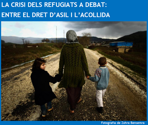 Taula rodona: «La crisi dels refugiats a debat. Entre el dret dʼasil i lʼacollida»