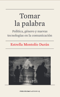 Presentació del llibre: «Tomar la palabra. Política, género y nuevas tecnologías en la comunicación»