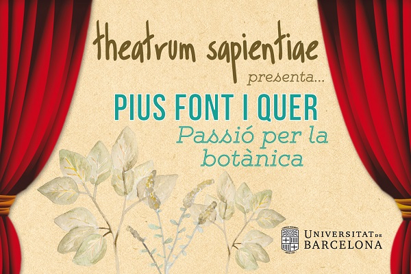 Theatrum Sapientiae: ʻ Pius Font i Quer. Passió per la botànicaʼ