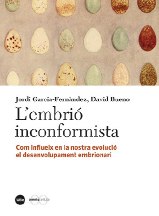 Presentació del llibre: «Lʼembrió inconformista. Com influeix en la nostra evolució el desenvolupament embrionari»